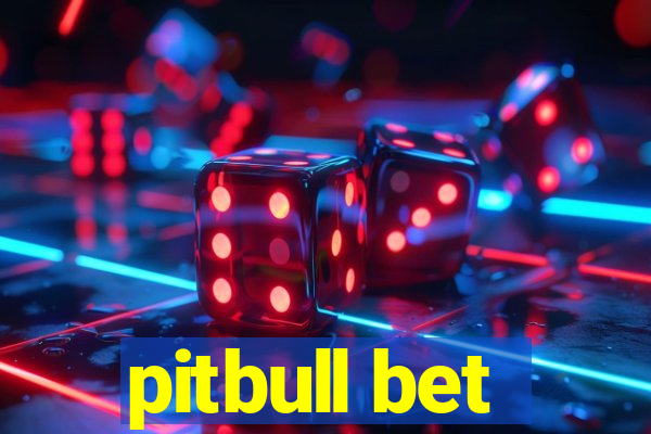 pitbull bet